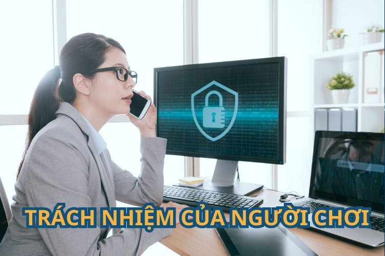  Trách nhiệm của người chơi